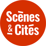 Scènes & Cités